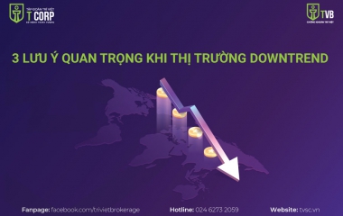 3 LƯU Ý QUAN TRỌNG KHI THỊ TRƯỜNG DOWNTREND